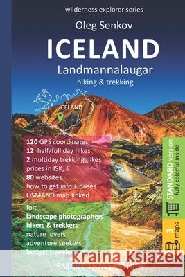 ICELAND, LANDMANNALAUGAR, hiking & trekking: Smart Travel Guide for Nature Lovers, Hikers, Trekkers, Photographers Oleg Senkov 9781086232400 Independently Published - książka