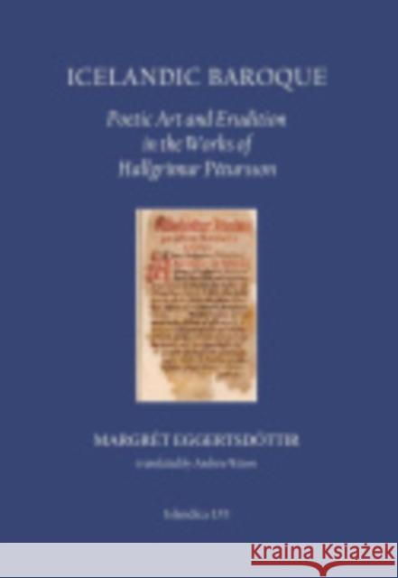 Icelandic Baroque: Poetic Art and Erudition in the Works of Hallgrímur Pétursson Eggertsdóttir, Margrét 9780935995169 Cornell University Libraries, Department of M - książka