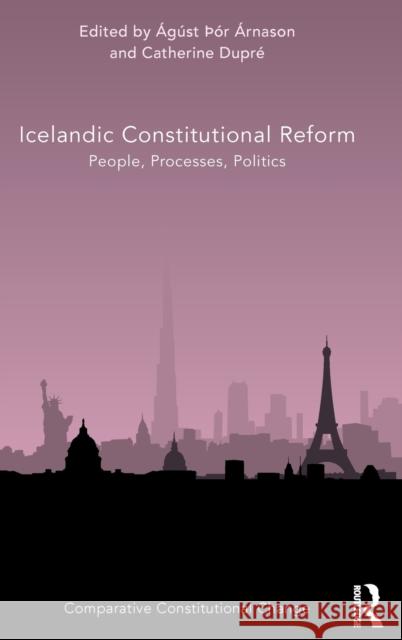 Icelandic Constitutional Reform: People, Processes, Politics  Catherine Dupr 9781138491854 Routledge - książka