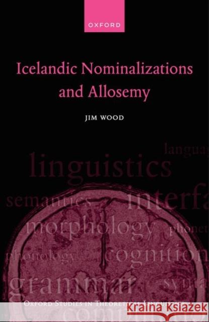 Icelandic Nominalizations and Allosemy Wood 9780198865155 Oxford University Press - książka
