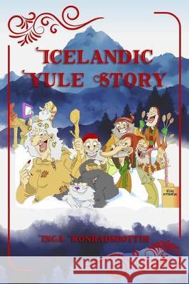 Icelandic Yulestory Inga Konradsdottir 9781670271686 Independently Published - książka