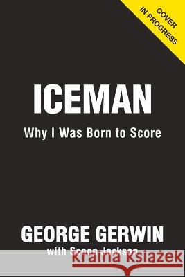 Iceman: Why I Was Born to Score George Gervin Scoop Jackson 9781637272312 Triumph Books (IL) - książka