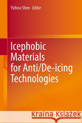 Icephobic Materials for Anti/De-icing Technologies  9789819762927 Springer Nature Singapore - książka