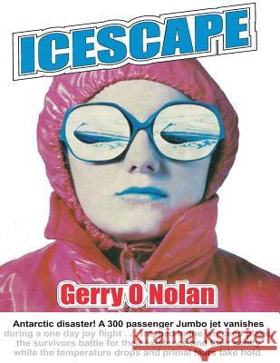 Icescape Gerry O. Nolan Michael Middleton Jeff Nield 9781497311251 Createspace - książka