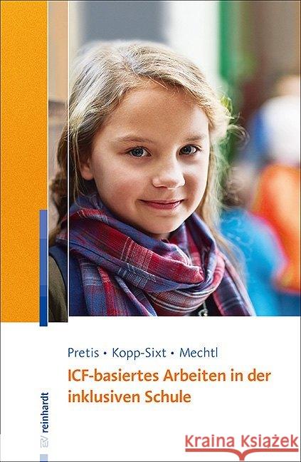 ICF-basiertes Arbeiten in der inklusiven Schule Pretis, Manfred; Kopp-Sixt, Silvia; Mechtl, Rita 9783497028054 Reinhardt, München - książka