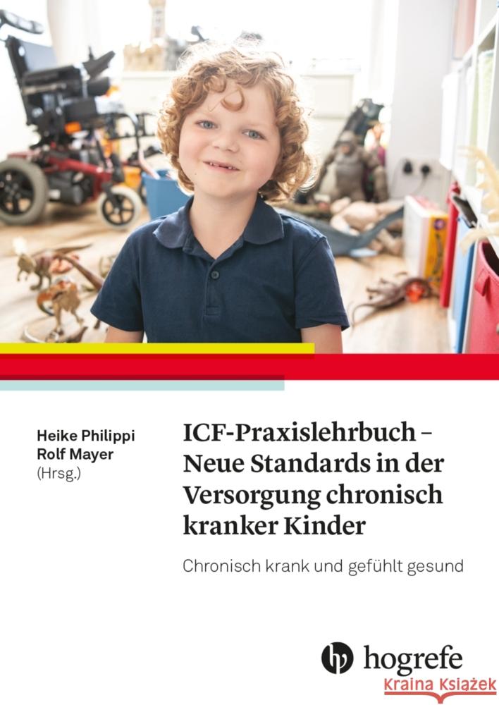 ICF-Praxislehrbuch - Neue Standards in der Versorgung chronisch kranker Kinder Philippi, Heike, Mayer, Rolf 9783456861685 Hogrefe (vorm. Verlag Hans Huber ) - książka
