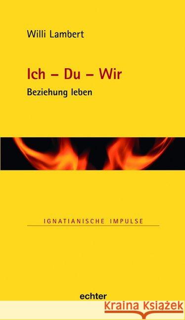 Ich - Du - Wir : Beziehung leben Lambert, Willi 9783429054847 Echter - książka