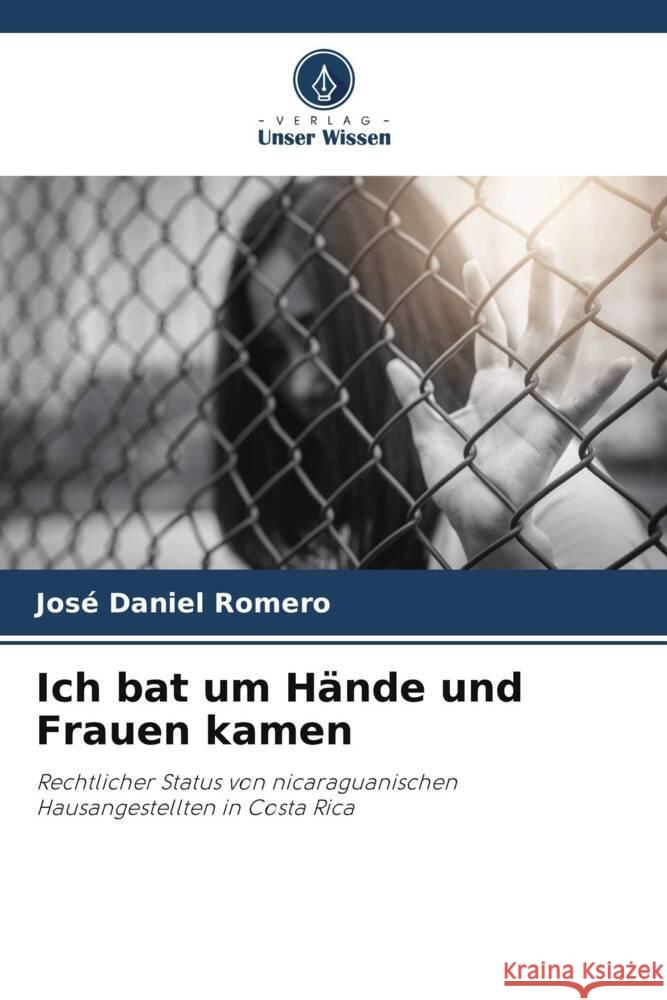 Ich bat um H?nde und Frauen kamen Jos? Daniel Romero 9786207311835 Verlag Unser Wissen - książka