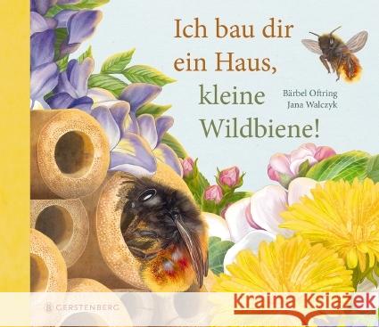 Ich bau dir ein Haus, kleine Wildbiene! Oftring, Bärbel 9783836960984 Gerstenberg Verlag - książka