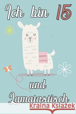 Ich bin 15 und Lamatastisch: Lama mit Decke Schreibheft mit 120 linierten Seiten, Notizheft in ca. DIN A5, ein Perfektes individuelles Geschenk pas Lamatastische Notizbucher 9781079261578 Independently Published - książka