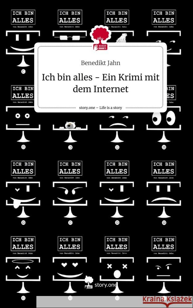 Ich bin alles - Ein Krimi mit dem Internet. Life is a Story - story.one Jahn, Benedikt 9783710850295 story.one publishing - książka