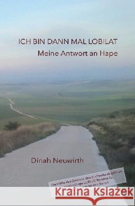 Ich bin dann mal LOBILAT : Meine Antwort an Hape Neuwirth, Dinah 9783741851360 epubli - książka