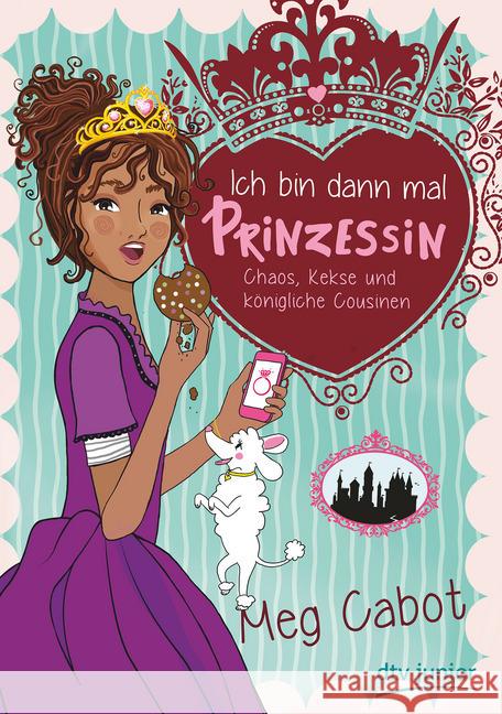 Ich bin dann mal Prinzessin - Chaos, Kekse und königliche Cousinen Cabot, Meg 9783423762175 DTV - książka