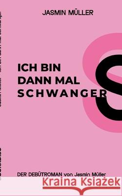 Ich bin dann mal schwanger Jasmin M?ller 9783982746401 Twenty8two Media - książka