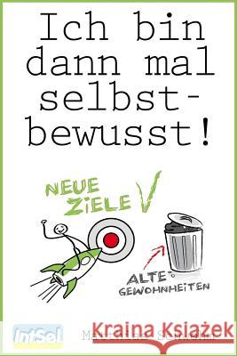 Ich bin dann mal selbstbewusst! Schwehm, Matthias 9781502728739 Createspace - książka