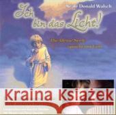 Ich bin das Licht! Eine Erlebnisreise in die Mitte unseres Herzens, 1 Audio-CD : Die kleine Seele spricht mit Gott Walsch, Neale D. 9783934647145 Nietsch - książka