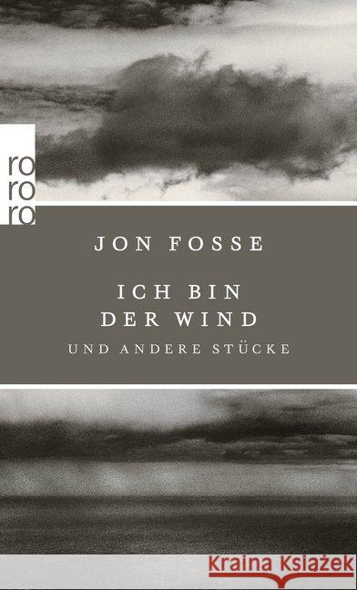 Ich bin der Wind : und andere Stücke. Deutsche Erstausgabe Fosse, Jon 9783499272370 Rowohlt TB. - książka