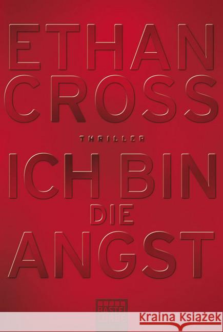 Ich bin die Angst : Thriller Cross, Ethan 9783404170784 Bastei Lübbe - książka