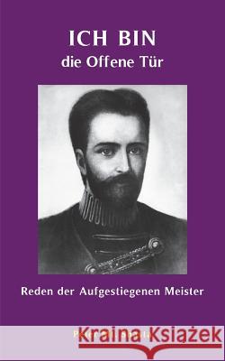 Ich bin die Offene Tür: Reden der Aufgestiegenen Meister Peter Mt Shasta 9783752851274 Books on Demand - książka