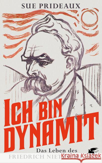 Ich bin Dynamit : Das Leben des Friedrich Nietzsche Prideaux, Sue 9783608982015 Klett-Cotta - książka