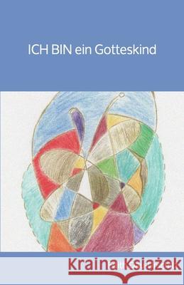 ICH BIN ein Gotteskind Edith Dau-Urschitz 9781686119439 Independently Published - książka
