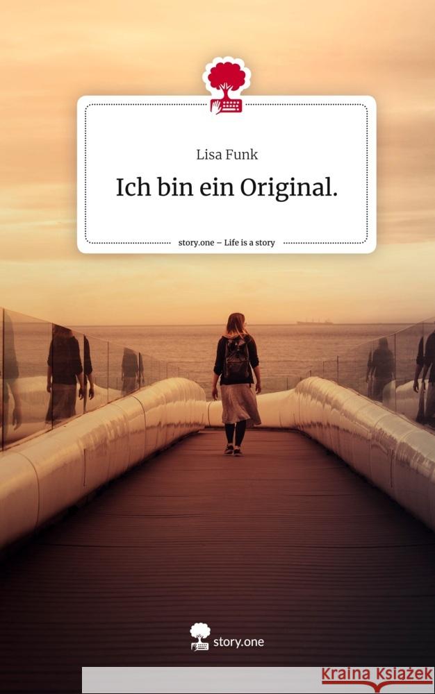 Ich bin ein Original.. Life is a Story - story.one Funk, Lisa 9783710887420 story.one publishing - książka