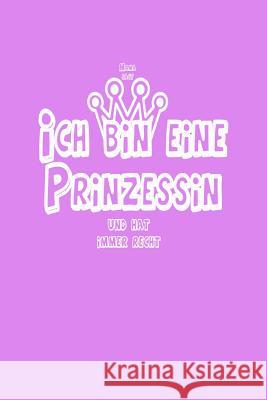 Ich Bin Eine Prinzessin: Mama Sagt Und Hat Immer Recht Klara Kleingrun 9781794403864 Independently Published - książka