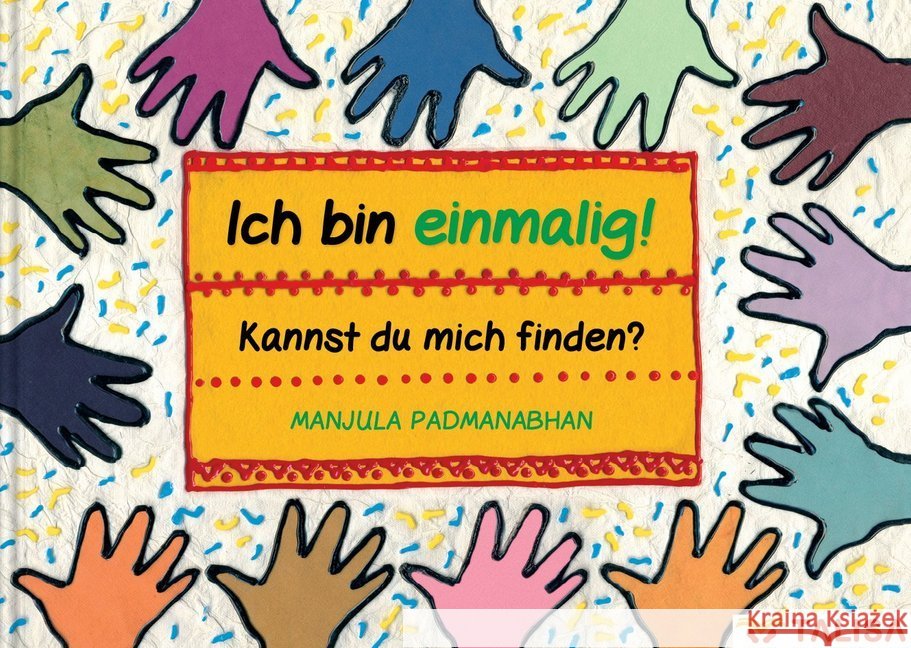 Ich bin einmalig! Kannst du mich finden? : (17 Sprachen, 11 Alphabete! -Multilingual-) Padmanaphan, Manjula 9783939619611 Talisa - książka