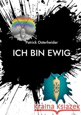 Ich bin Ewig Patrick Osterheider 9783695127818 Bod - Books on Demand - książka