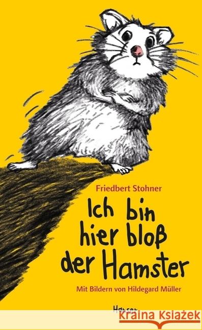 Ich bin hier bloß der Hamster Stohner, Friedbert 9783446245174 Hanser - książka