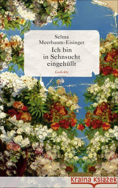 Ich bin in Sehnsucht eingehüllt : Gedichte Meerbaum-Eisinger, Selma 9783455405736 Hoffmann und Campe - książka