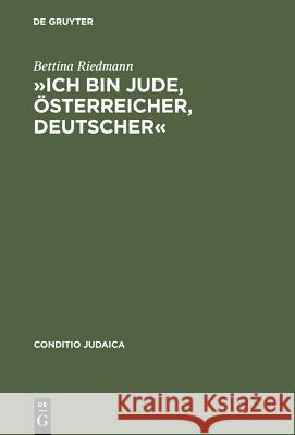 »Ich Bin Jude, Österreicher, Deutscher«: Judentum in Arthur Schnitzlers Tagebüchern Und Briefen Riedmann, Bettina 9783484651364 Max Niemeyer Verlag - książka