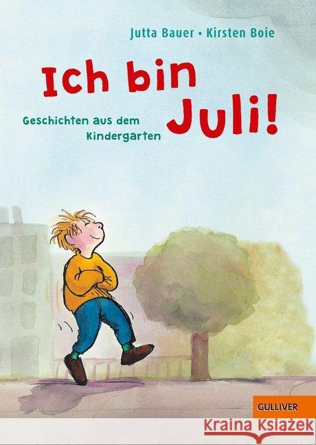 Ich bin Juli! : Geschichten aus dem Kindergarten Boie, Kirsten 9783407785305 Beltz - książka