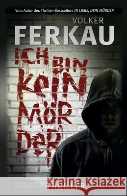 Ich bin kein Mörder Ferkau, Volker 9781492376590 Createspace Independent Publishing Platform - książka