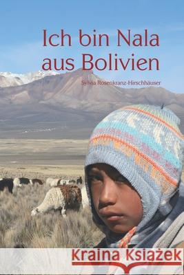 Ich bin Nala aus Bolivien Sylvia Rosenkranz-Hirschhäuser 9783861965718 Papierfresserchens Mtm-Verlag - książka