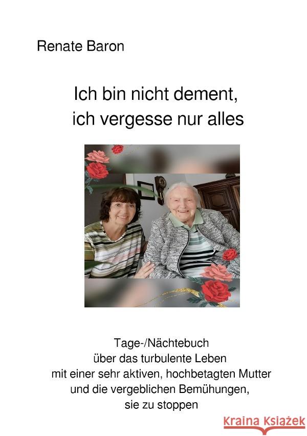 Ich bin nicht dement, ich vergesse nur alles Baron, Renate 9783818709389 epubli - książka