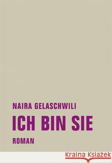 Ich bin sie : Roman Gelaschwili, Naira 9783957322302 Verbrecher Verlag - książka