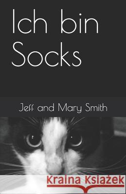 Ich bin Socks Jeff And Mary Smith 9781706232865 Independently Published - książka