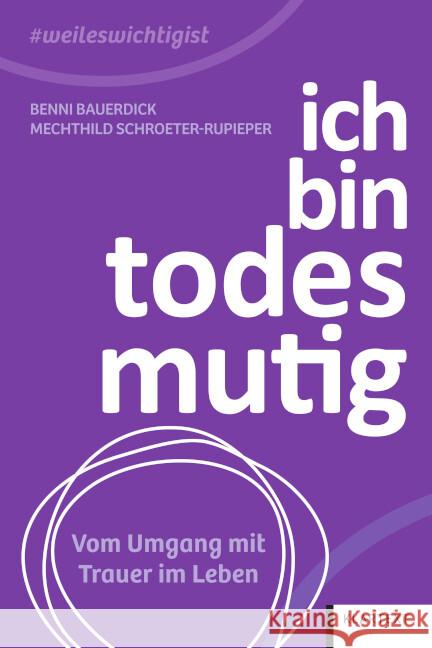 Ich bin todesmutig Bauerdick, Benni, Schroeter-Rupieper, Mechthild 9783837527070 Klartext-Verlagsges. - książka