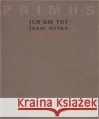 Ich bin tot / Jsem mrtev Zdeněk Primus 9788086751061 KANT - książka