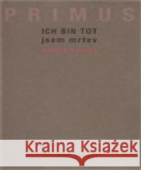 Ich bin tot / Jsem mrtev Zdeněk Primus 9788086751061 KANT - książka