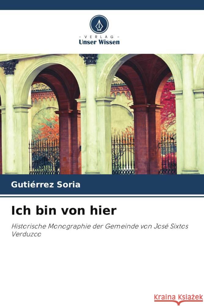 Ich bin von hier Guti?rrez Soria 9786207292028 Verlag Unser Wissen - książka