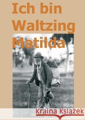 Ich bin Waltzing Matilda Sam Hoffmaster 9783743954113 Tredition Gmbh - książka