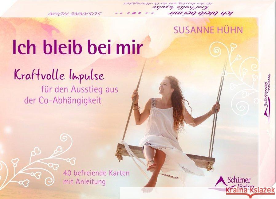 Ich bleib bei mir, 40 befreiende Karten mit Anleitung : Kraftvolle Impulse für den Ausstieg aus der Co-Abhängigkeit Hühn, Susanne 9783843491136 Schirner - książka
