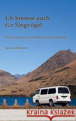 Ich bremse auch für Singvögel Lehmann, Jana 9783734586361 Tredition Gmbh - książka