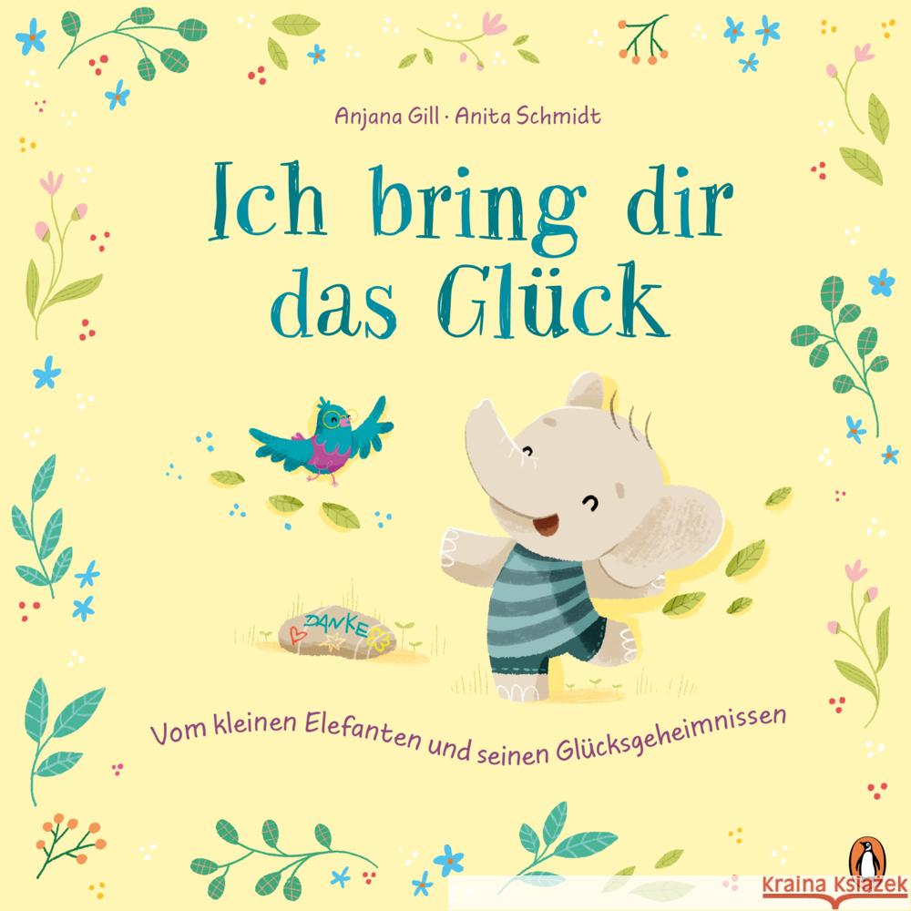 Ich bring dir das Glück - Vom kleinen Elefanten und seinen Glücksgeheimnissen Gill, Anjana 9783328303923 Penguin Junior - książka