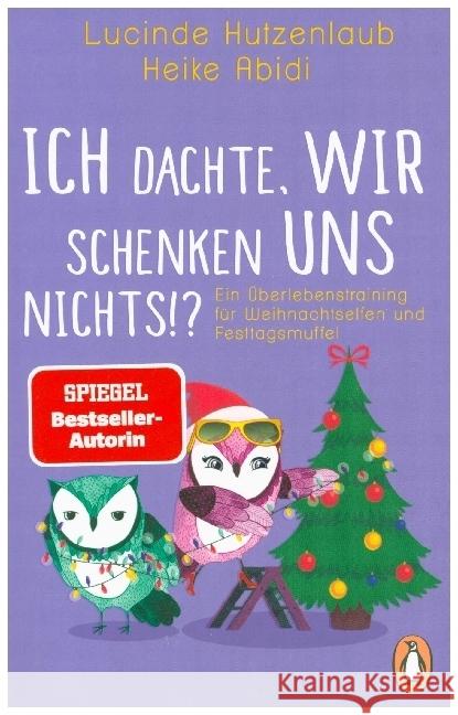 Ich dachte, wir schenken uns nichts?! Abidi, Heike, Hutzenlaub, Lucinde 9783328105718 Penguin Verlag München - książka