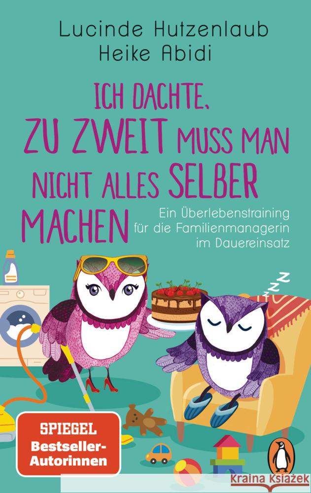 Ich dachte, zu zweit muss man nicht alles selber machen Abidi, Heike, Hutzenlaub, Lucinde 9783328108351 Penguin Verlag München - książka
