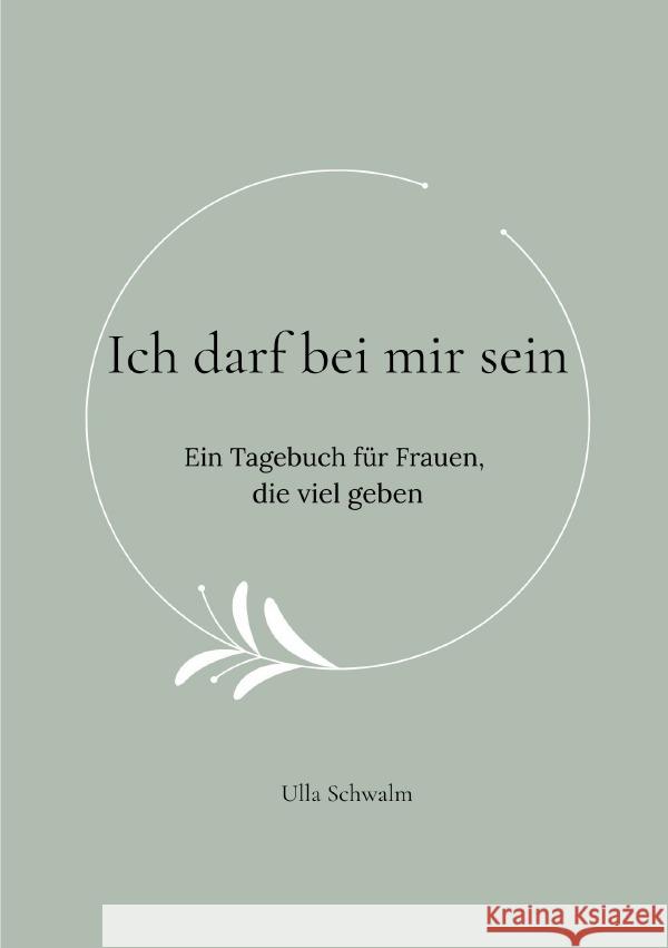 Ich darf bei mir sein Schwalm, Ulla 9783565253135 epubli - książka