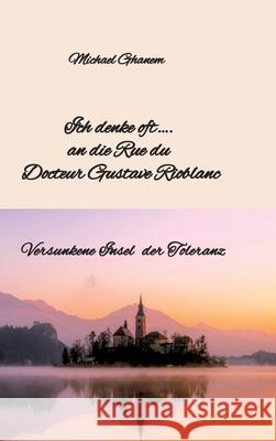 Ich denke oft.... an die Rue du  Docteur Gustave Rioblanc Ghanem, Michael 9783384722546 tredition - książka